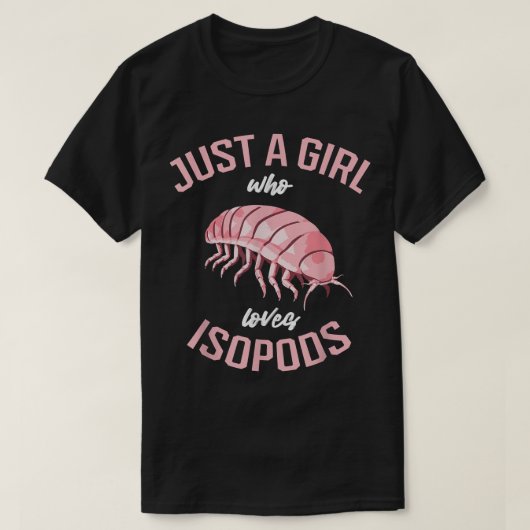 Gewoon een meisje dat van Isopods houdt, Isopod Lo T-shirt (Design voorkant)