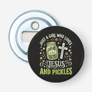 Gewoon een meisje dat van Jezus en augurken houdt Button Flesopener