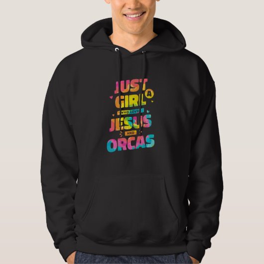 Gewoon een meisje dat van Jezus houdt en Orcas Tie Hoodie (Voorkant)
