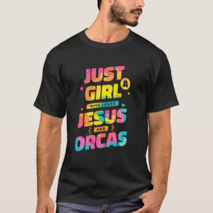 Gewoon een meisje dat van Jezus houdt en Orcas Tie T-shirt