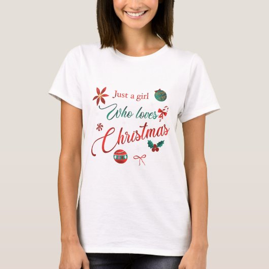 Gewoon een meisje dat van Kerstmis houdt T-shirt (Voorkant)