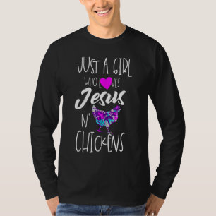 Gewoon een meisje dat van kippen houdt en Jezus Re T-shirt