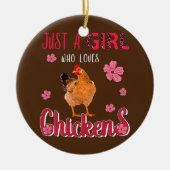 Gewoon een meisje dat van kippen houdt, grappige l keramisch ornament (Voorkant)