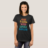 Gewoon een meisje dat van Koalas Koala Beer Fandom T-shirt (Voorkant volledig)