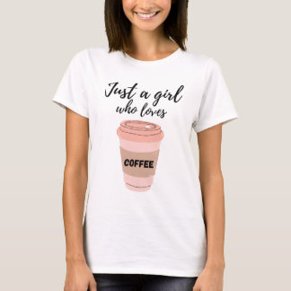 Gewoon een meisje dat van koffie houdt Schattig vo T-shirt
