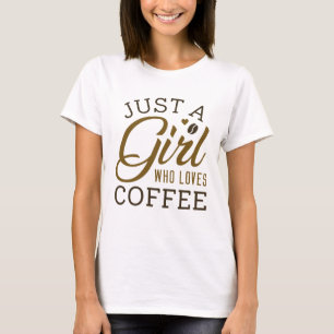 Gewoon een meisje dat van koffie houdt t-shirt