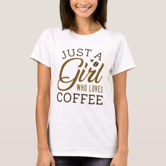 Gewoon een meisje dat van koffie houdt t-shirt (Voorkant)