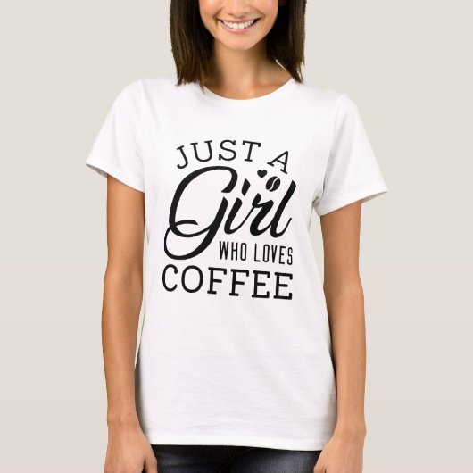 Gewoon een meisje dat van koffie houdt t-shirt (Voorkant)
