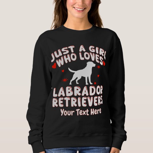 Gewoon Een Meisje Dat Van Labrador Retrievers Houd Trui (Voorkant)