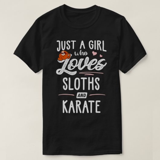 Gewoon een meisje dat van luiaards en karate cadea t-shirt (Design voorkant)