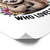 gewoon een meisje dat van luiaards houdt poster (Hoek)