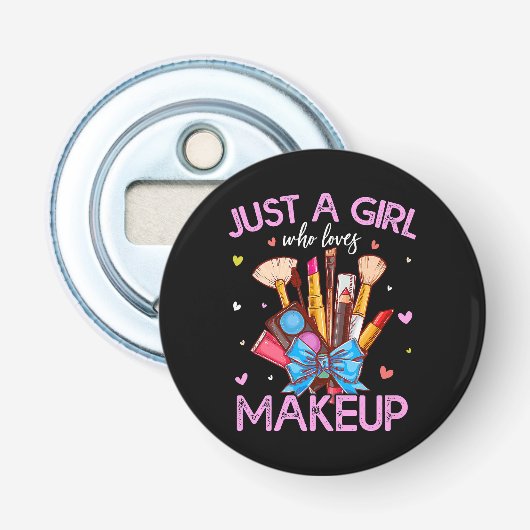 Gewoon een meisje dat van make-up houdt button flesopener (Voorkant)