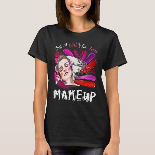 Gewoon een meisje dat van Makeup Woman Makeup Arti T-shirt (Voorkant)