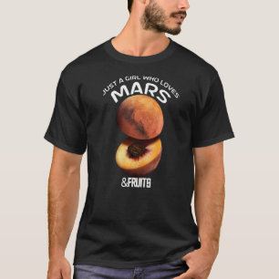 Gewoon een meisje dat van Mars houdt en vruchten p T-shirt