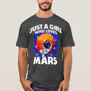 Gewoon een meisje dat van Mars houdt T-shirt