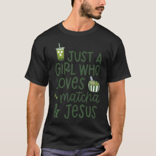 Gewoon Een Meisje Dat Van Matcha Je-Sus Houdt T-shirt