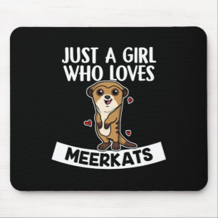 Gewoon een meisje dat van Meerkats houdt, die van  Muismat