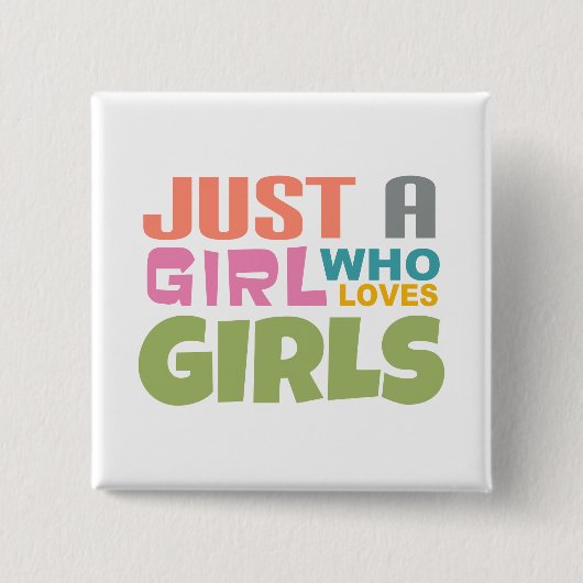 Gewoon een meisje dat van meisjes houdt vierkante button 5,1 cm (Voorkant)