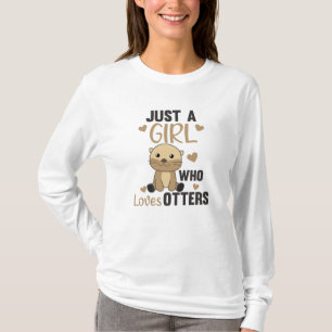 Gewoon een meisje dat van otters houdt - klaag ott t-shirt