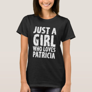Gewoon Een Meisje Dat Van Patricia Houdt T-shirt