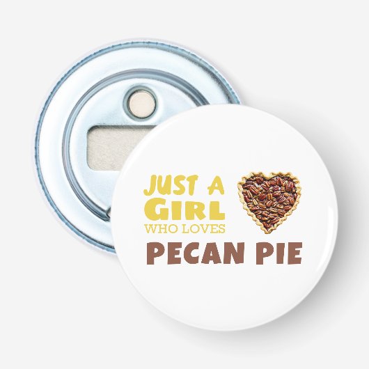 Gewoon een meisje dat van Pecan-taart houdt Button Flesopener (Voorkant)