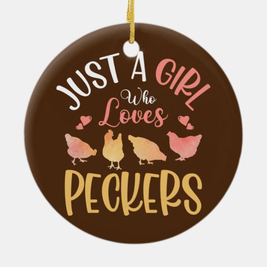 Gewoon een meisje dat van Peckers houdt die Rooste Keramisch Ornament (Achterkant)