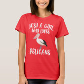 Gewoon een meisje dat van Pelicans houdt, T-Shirt  (Voorkant)