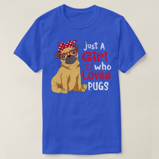 Gewoon een meisje dat van Pugs houdt - Cute Pug Lo T-shirt (Design voorkant)