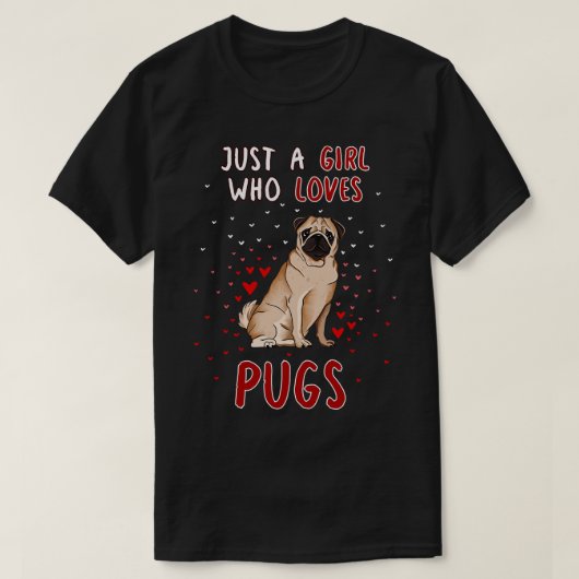 Gewoon een meisje dat van pugs houdt t-shirt (Design voorkant)