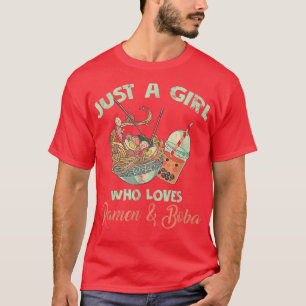 Gewoon een meisje dat van Ramen & Boba Milktea hou T-shirt