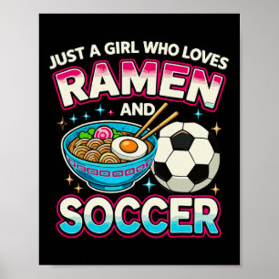 Gewoon een meisje dat van Ramen en voetbal houdt Poster