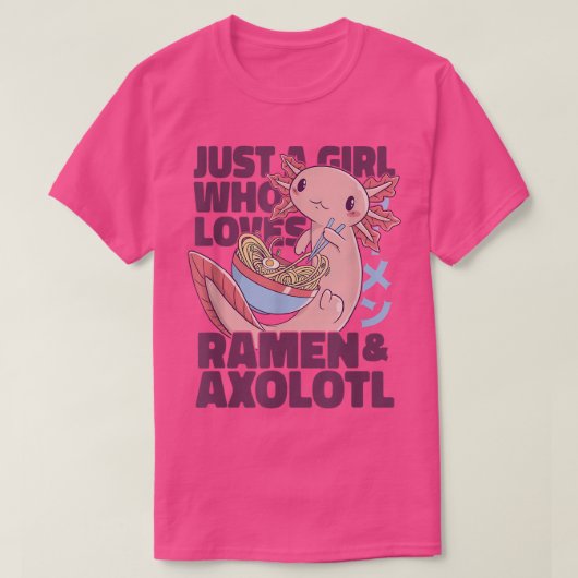 Gewoon een meisje dat van Ramen houdt en Axolotl T-shirt (Design voorkant)