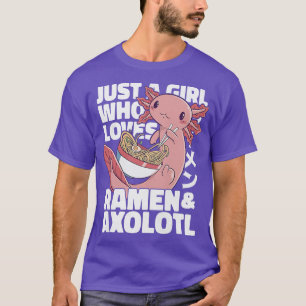 Gewoon een meisje dat van Ramen houdt en Axolotls T-shirt