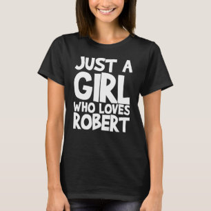 Gewoon een meisje dat van Robert houdt T-shirt