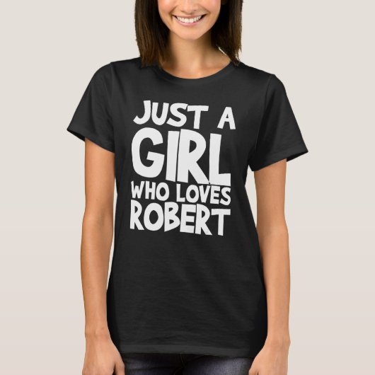 Gewoon een meisje dat van Robert houdt T-shirt (Voorkant)