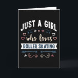 Gewoon een meisje dat van rol-schaatsen houdt, gra kaart<br><div class="desc">Grappig Alleen een meisje dat houdt van rol-schaatsen ontwerp. Ideaal verjaardags Kerst- of Moederdag rol-schaatsen rol-schaatsen & rol-schaatsen cadeau voor je moeder of vrouw. Leuk cadeau voor vrouwen,  je dochter,  meisjes en kinderen.</div>