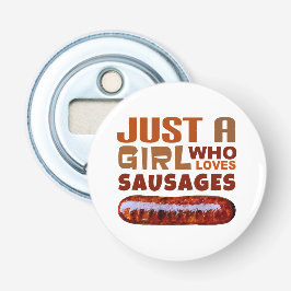 Gewoon een meisje dat van Sausages houdt Button Flesopener