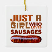 Gewoon een meisje dat van Sausages houdt Keramisch Ornament (Voorkant)