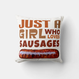 Gewoon een meisje dat van Sausages houdt Kussen