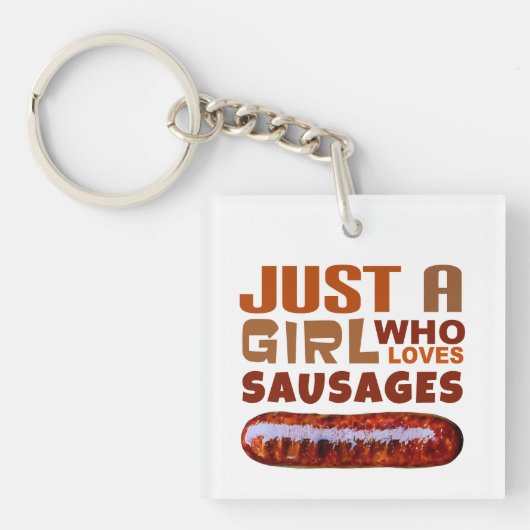 Gewoon een meisje dat van Sausages houdt Sleutelhanger (voorkant)