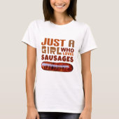 Gewoon een meisje dat van Sausages houdt T-shirt (Voorkant)