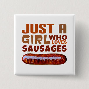 Gewoon een meisje dat van Sausages houdt Vierkante Button 5,1 Cm