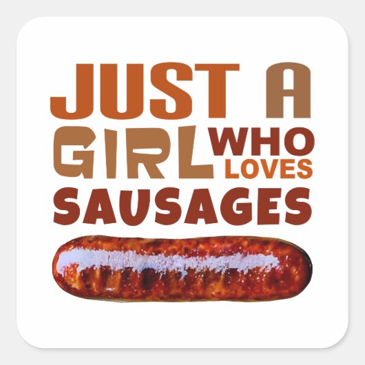 Gewoon een meisje dat van Sausages houdt Vierkante Sticker (Voorkant)