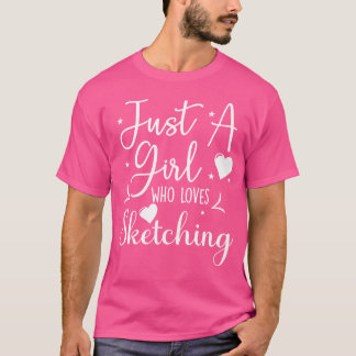 Gewoon een meisje dat van schetsen houdt t-shirt
