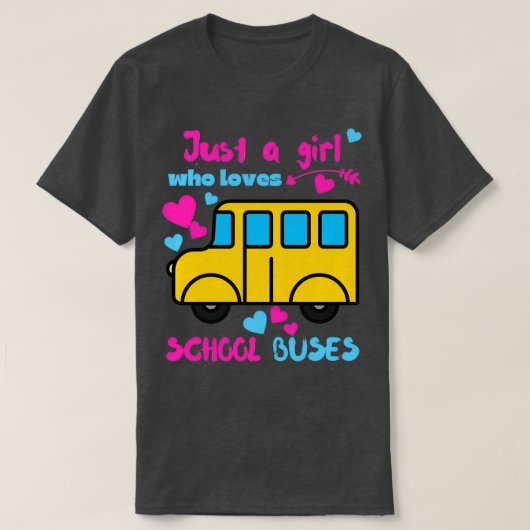 Gewoon een meisje dat van schoolbussen houdt 13 t-shirt (Design voorkant)