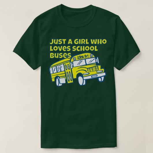 Gewoon een meisje dat van schoolbussen houdt 19 t-shirt (Design voorkant)