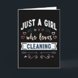 Gewoon een meisje dat van schoonmaken houdt, leuke kaart<br><div class="desc">Leuk gewoon een meisje die van schoonmaken houdt ontwerp. Ideaal verjaardags Kerst- of Moederdag cadeau voor huisbewaarder & Schoonmaker Geschenk voor uw moeder of vrouw. Leuk cadeau voor vrouwen,  uw dochter,  meisjes en kinderen.</div>