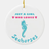 Gewoon een meisje dat van Seapaarden houdt Keramisch Ornament (Achterkant)