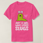 Gewoon een meisje dat van Slugs houdt T-shirt (Design voorkant)