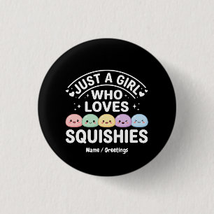 Gewoon Een Meisje Dat Van Squishies Houdt - Kawaii Ronde Button 3,2 Cm